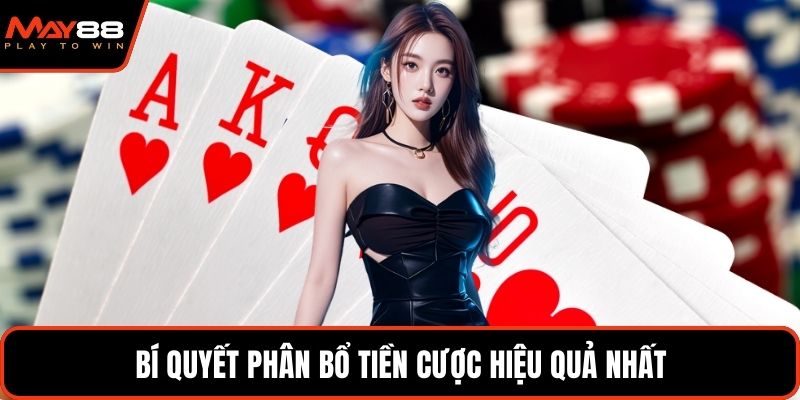 Bí quyết phân bổ tiền cược hiệu quả nhất